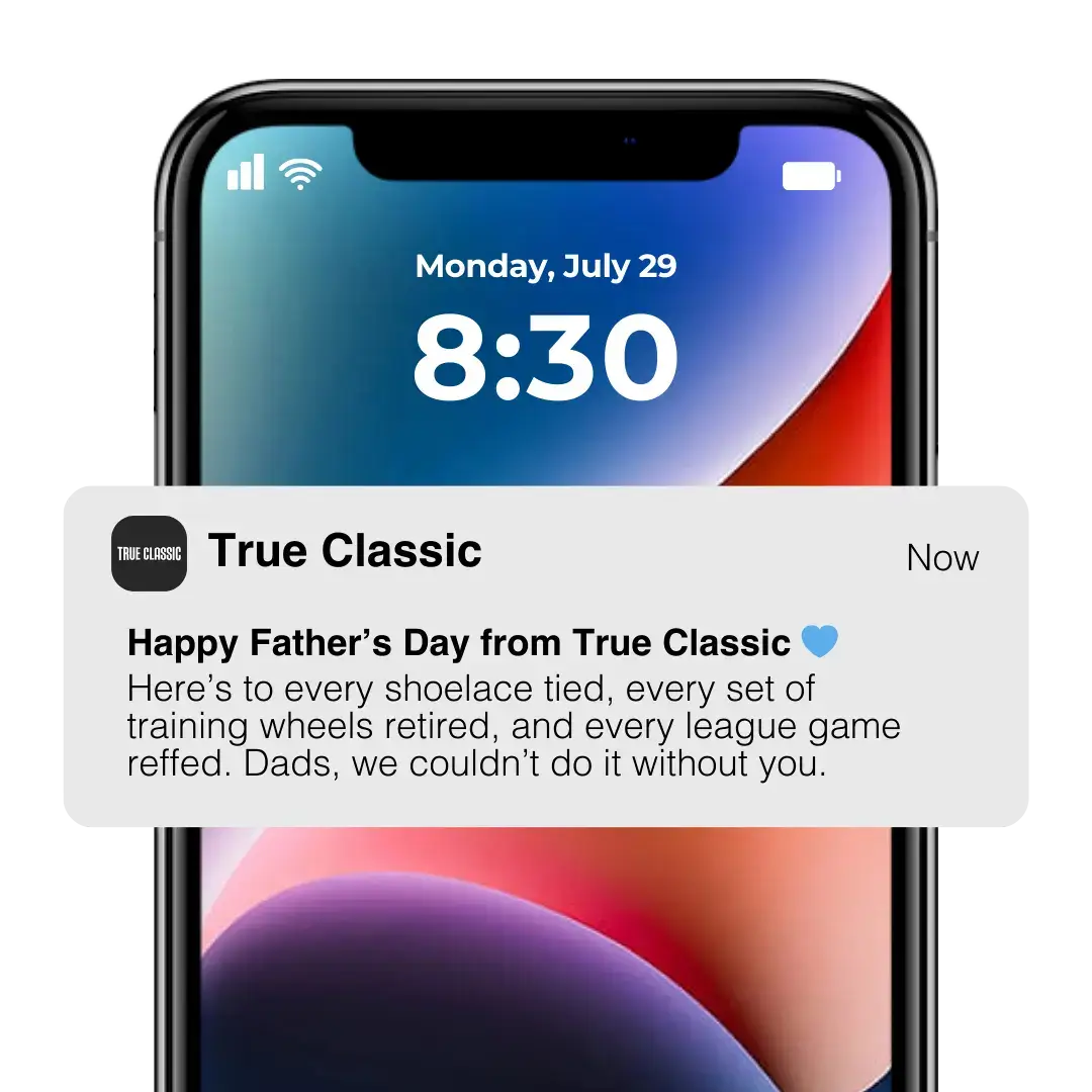 Push notification from True Classic with a Father's Day message
