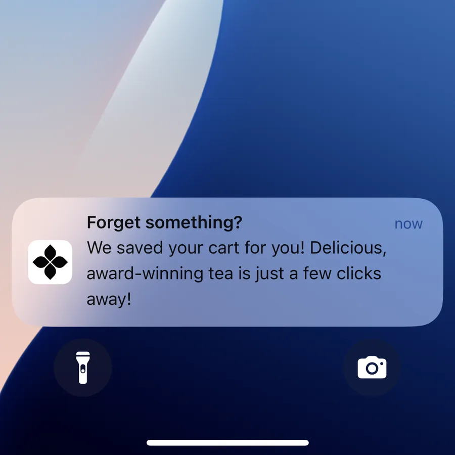 Art of Tea push notification: Forget something?. We saved your cart for you! Delicious, award-winning tea is just a few clicks away!