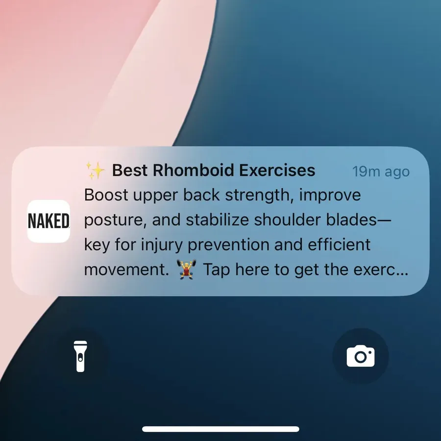 Naked Nutrition push notification: Best Rhomboid Exercises. Boost upper back strength, improve posture, and stabilize shoulder blades— key for injury prevention and efficient movement. Tap here to get the exerc...