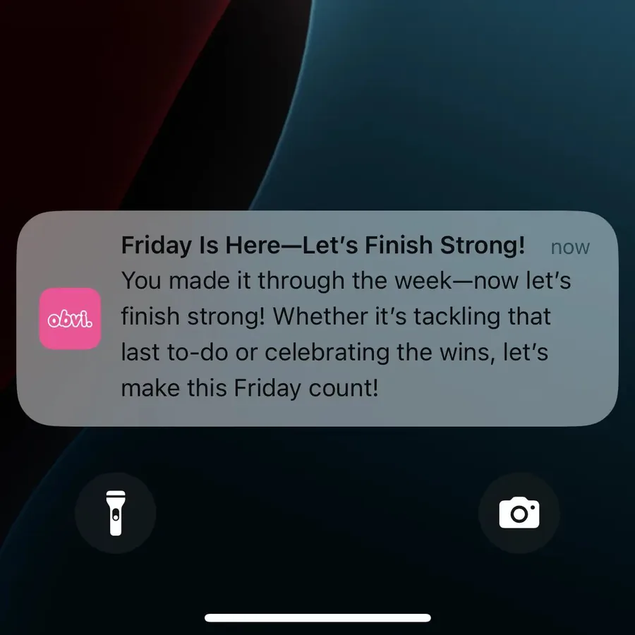 Obvi push notification: Friday Is Here-Let's Finish Strong! now. You made it through the week—now let's finish strong! Whether it's tackling that last to-do or celebrating the wins, let's make this Friday count!