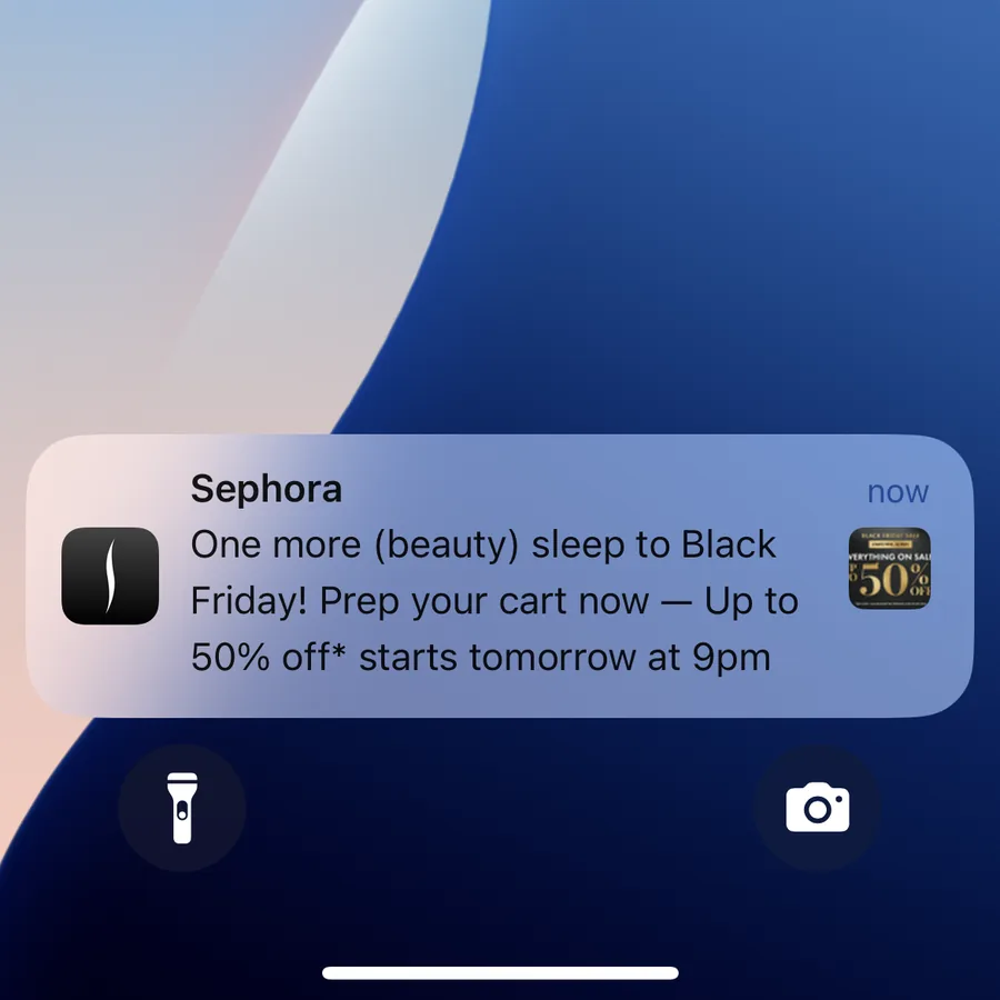 Sephora push notification: Sephora. One more (beauty) sleep to Black Friday! Prep your cart now — Up to 50% off* starts tomorrow at 9pm