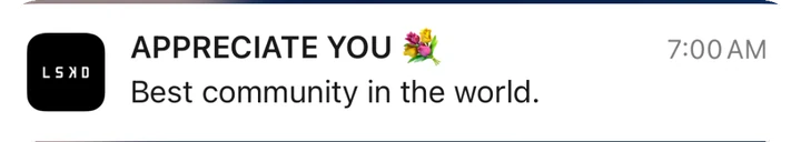LSKD push notification: APPRECIATE YOU. Best community in the world.