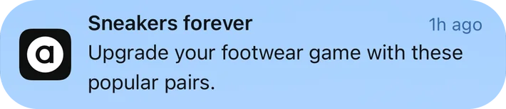 ASOS push notification: Sneakers forever. Upgrade your footwear game with these popular pairs.