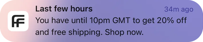 Farfetch push notification: Last few hours. You have until 10pm GMT to get 20% off and free shipping. Shop now.