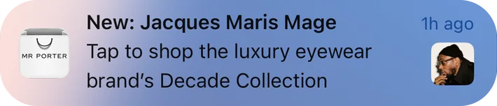 Mr Porter push notification: New: Jacques Maris Mage. Tap to shop the luxury eyewear brand's Decade Collection