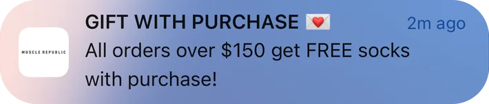 Muscle Republic push notification: GIFT WITH PURCHASE. All orders over $150 get FREE socks with purchase!
