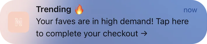 Nu Harvest push notification: Trending. Your faves are in high demand! Tap here to complete your checkout →