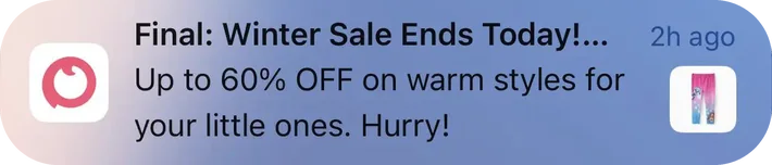 PatPat push notification: Final: Winter Sale Ends Today!.... Up to 60% OFF on warm styles for your little ones. Hurry!