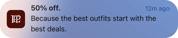 Pretty Little Thing push notification: 50% off.. Because the best outfits start with the best deals.