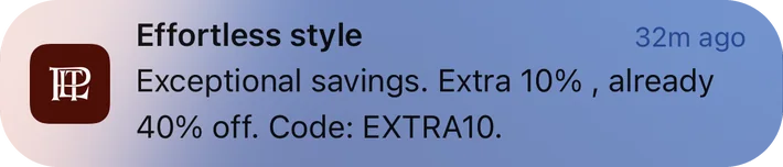 Pretty Little Thing push notification: Effortless style. Exceptional savings. Extra 10%, already 40% off. Code: EXTRA10.