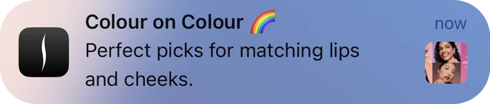 Sephora push notification: Colour on Colour. Perfect picks for matching lips and cheeks.